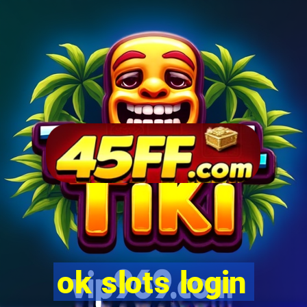 ok slots login
